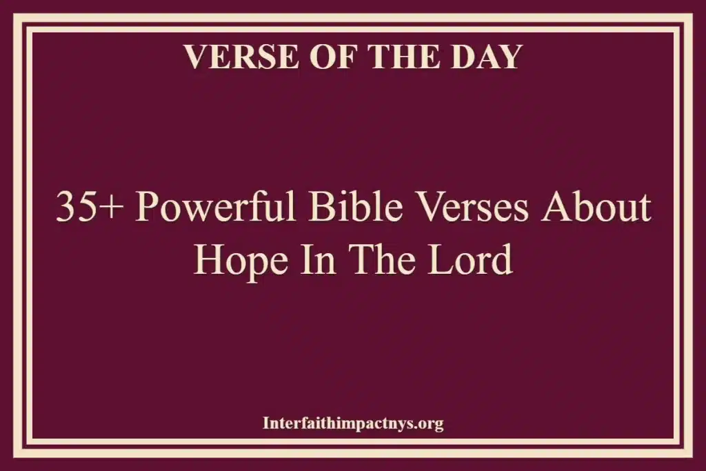 35+ Powerful Bible Verses About Hope In The Lord