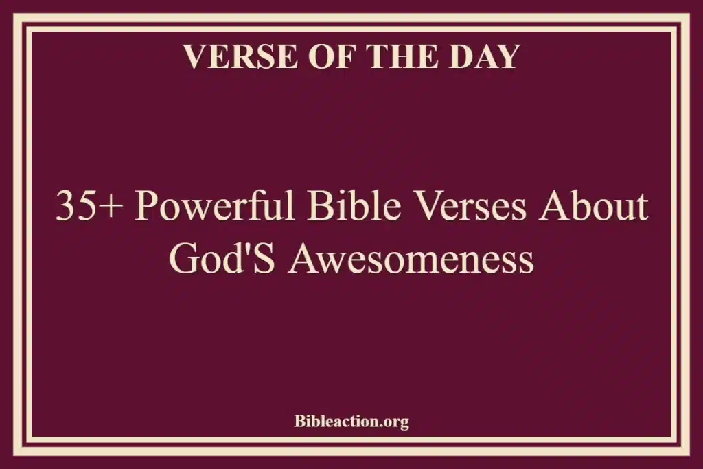 35+ Powerful Bible Verses About God's Awesomeness