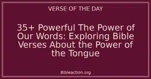 35+ Powerful The Power of Our Words: Exploring Bible Verses About the Power of the Tongue