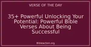 35+ Powerful Unlocking Your Potential: Powerful Bible Verses About Being Successful
