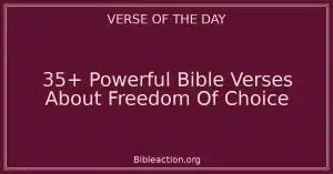 35+ Powerful Bible Verses About Freedom Of Choice