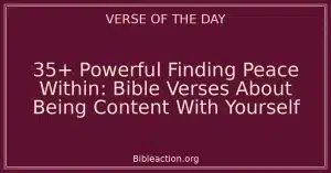 35+ Powerful Finding Peace Within: Bible Verses About Being Content With Yourself