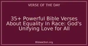 35+ Powerful Bible Verses About Equality In Race: God's Unifying Love for All