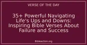 35+ Powerful Navigating Life's Ups and Downs: Inspiring Bible Verses About Failure and Success