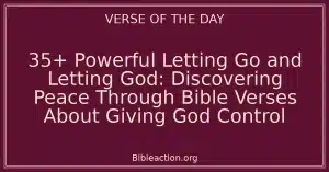 35+ Powerful Letting Go and Letting God: Discovering Peace Through Bible Verses About Giving God Control
