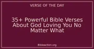 35+ Powerful Bible Verses About God Loving You No Matter What