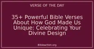 35+ Powerful Bible Verses About How God Made Us Unique: Celebrating Your Divine Design