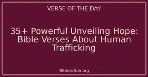 35+ Powerful Unveiling Hope: Bible Verses About Human Trafficking