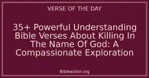 35+ Powerful Understanding Bible Verses About Killing In The Name Of God: A Compassionate Exploration