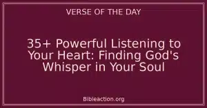 35+ Powerful Listening to Your Heart: Finding God's Whisper in Your Soul