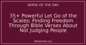 35+ Powerful Let Go of the Scales: Finding Freedom Through Bible Verses About Not Judging People