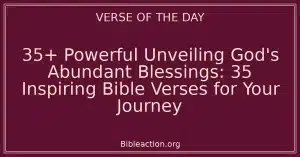 35+ Powerful Unveiling God's Abundant Blessings: 35 Inspiring Bible Verses for Your Journey