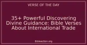 35+ Powerful Discovering Divine Guidance: Bible Verses About International Trade