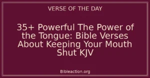 35+ Powerful The Power of the Tongue: Bible Verses About Keeping Your Mouth Shut KJV