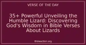 35+ Powerful Unveiling the Humble Lizard: Discovering God's Wisdom in Bible Verses About Lizards