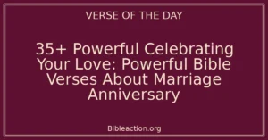 35+ Powerful Celebrating Your Love: Powerful Bible Verses About Marriage Anniversary