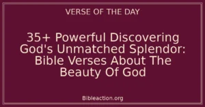 35+ Powerful Discovering God's Unmatched Splendor: Bible Verses About The Beauty Of God