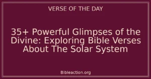 35+ Powerful Glimpses of the Divine: Exploring Bible Verses About The Solar System