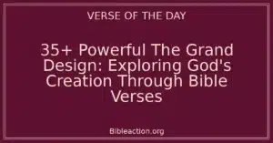 35+ Powerful The Grand Design: Exploring God's Creation Through Bible Verses