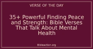 35+ Powerful Finding Peace and Strength: Bible Verses That Talk About Mental Health