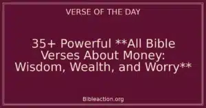 35+ Powerful **All Bible Verses About Money: Wisdom, Wealth, and Worry**