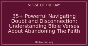35+ Powerful Navigating Doubt and Disconnection: Understanding Bible Verses About Abandoning The Faith