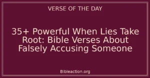 35+ Powerful When Lies Take Root: Bible Verses About Falsely Accusing Someone