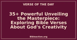 35+ Powerful Unveiling the Masterpiece: Exploring Bible Verses About God's Creativity