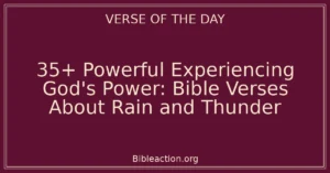 35+ Powerful Experiencing God's Power: Bible Verses About Rain and Thunder