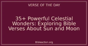 35+ Powerful Celestial Wonders: Exploring Bible Verses About Sun and Moon
