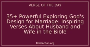 35+ Powerful Exploring God’s Design for Marriage: Inspiring Verses About Husband and Wife in the Bible