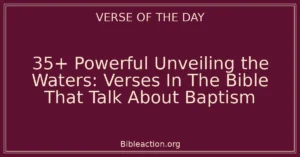35+ Powerful Unveiling the Waters: Verses In The Bible That Talk About Baptism