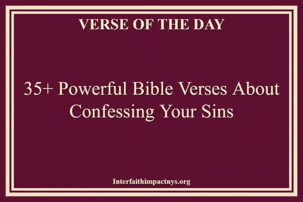 35+ Powerful Bible Verses About Confessing Your Sins