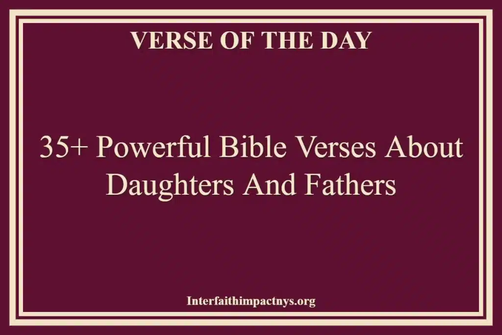 35+ Powerful Bible Verses About Daughters And Fathers Bible Verses