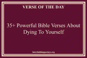 35+ Powerful Bible Verses About Dying To Yourself