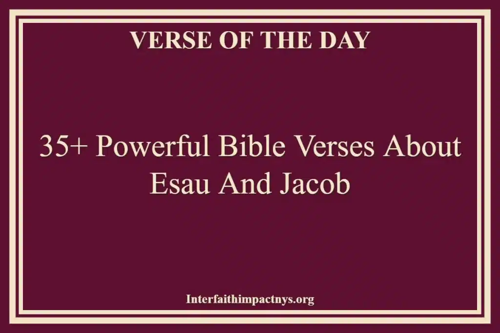 35+ Powerful Bible Verses About Esau And Jacob