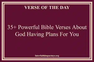 35+ Powerful Bible Verses About God Having Plans For You