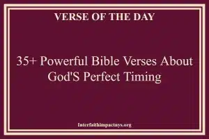 35+ Powerful Bible Verses About God’s Perfect Timing