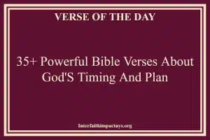 35+ Powerful Bible Verses About God’s Timing And Plan