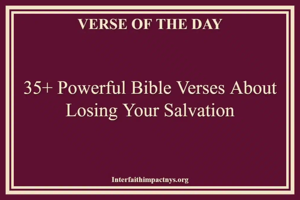 35+ Powerful Bible Verses About Losing Your Salvation