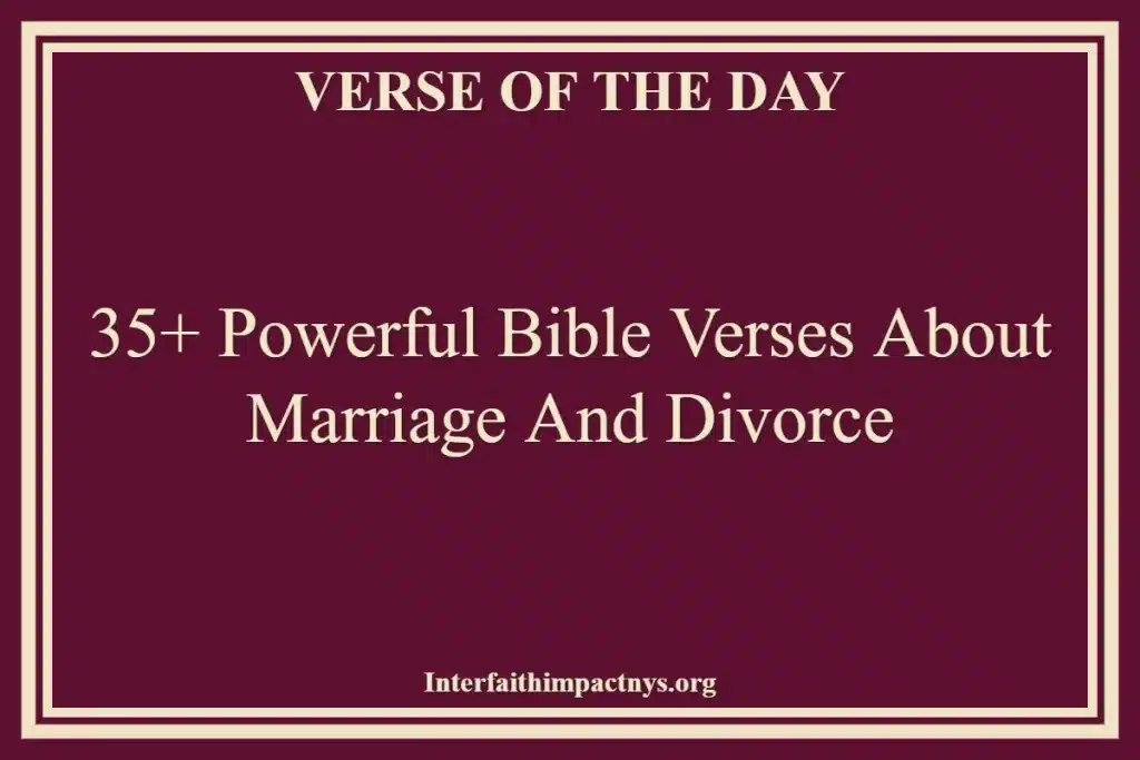 35+ Powerful Bible Verses About Marriage And Divorce
