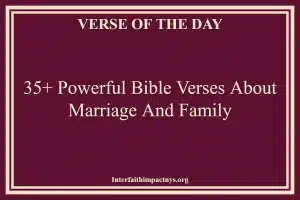 35+ Powerful Bible Verses About Marriage And Family
