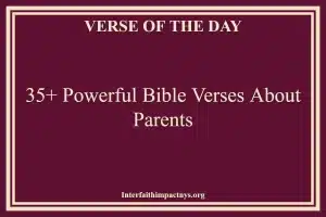 35+ Powerful Bible Verses About Parents