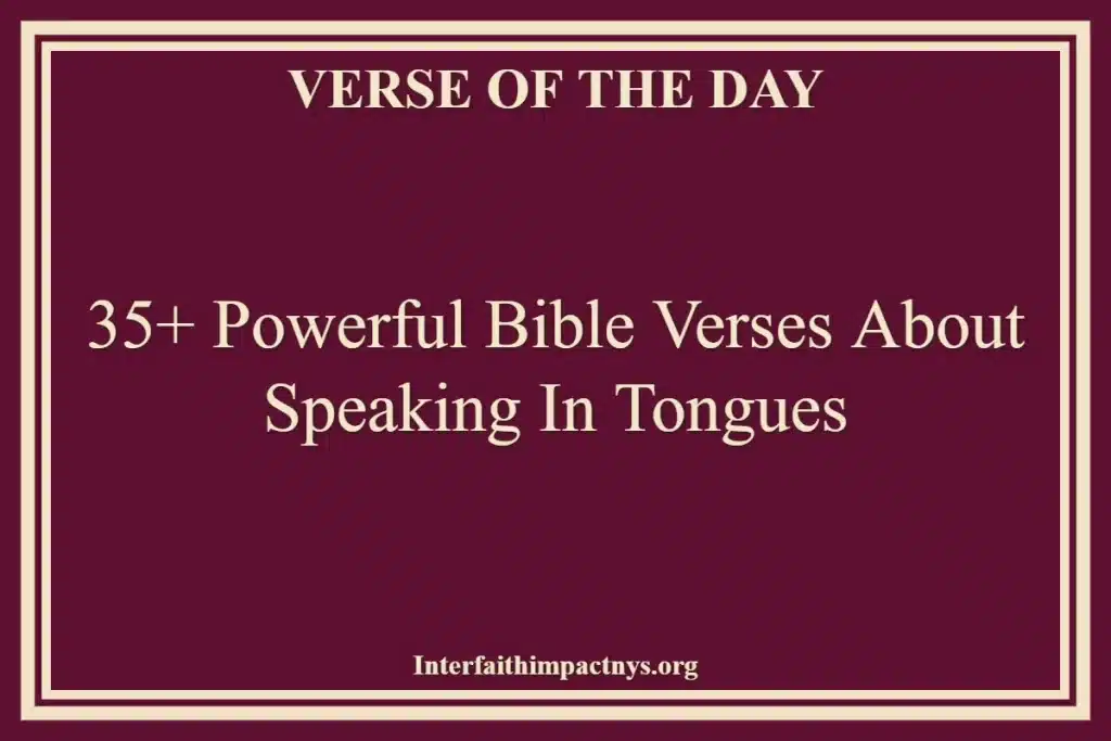 35+ Powerful Bible Verses About Speaking In Tongues