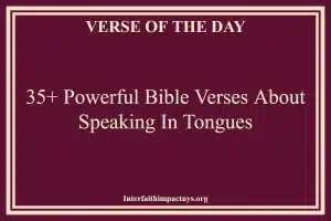 35+ Powerful Bible Verses About Speaking In Tongues