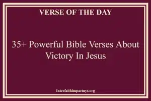 35+ Powerful Bible Verses About Victory In Jesus