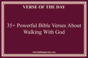 35+ Powerful Bible Verses About Walking With God