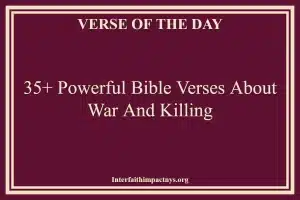 35+ Powerful Bible Verses About War And Killing