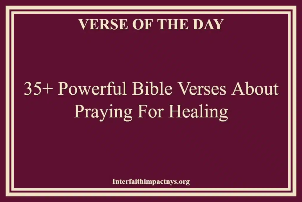35+ Powerful Bible Verses About Praying For Healing