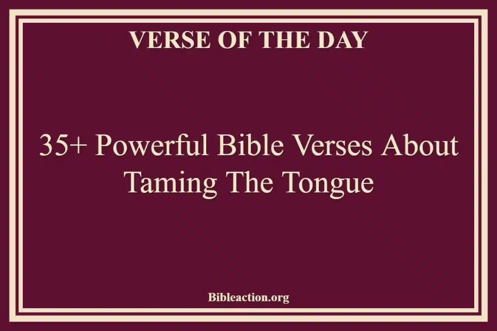 35+ Powerful Bible Verses About Taming The Tongue